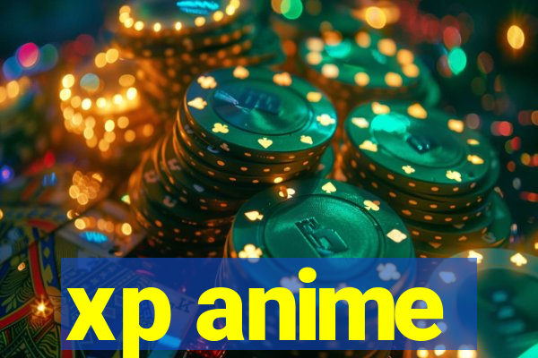 xp anime